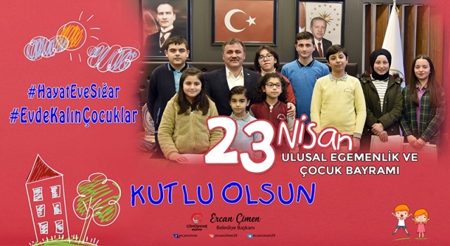 Gümüşhane Belediye Başkanı Ercan ÇİMEN ”23 Nisan Ulusal Egemenlik Ve Çocuk Bayramı” nedeniyle mesaj yayımladı