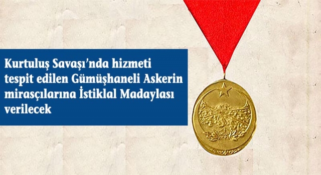 Gümüşhaneli Kurtuluş savaşı Şehidine İstiklal Madalyası