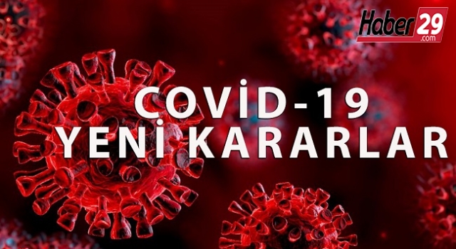 Dikkat ! Koronavirüs te Yeni Kararlar