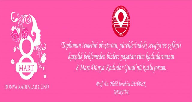 Rektör Halil İbrahim ZEYBEK'ten Kadınlar Günü Açıklaması