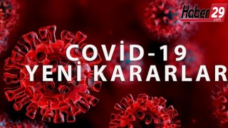 Dikkat ! Koronavirüs te Yeni Kararlar