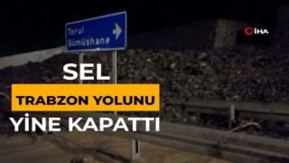 Trabzon yolu yine kapandı